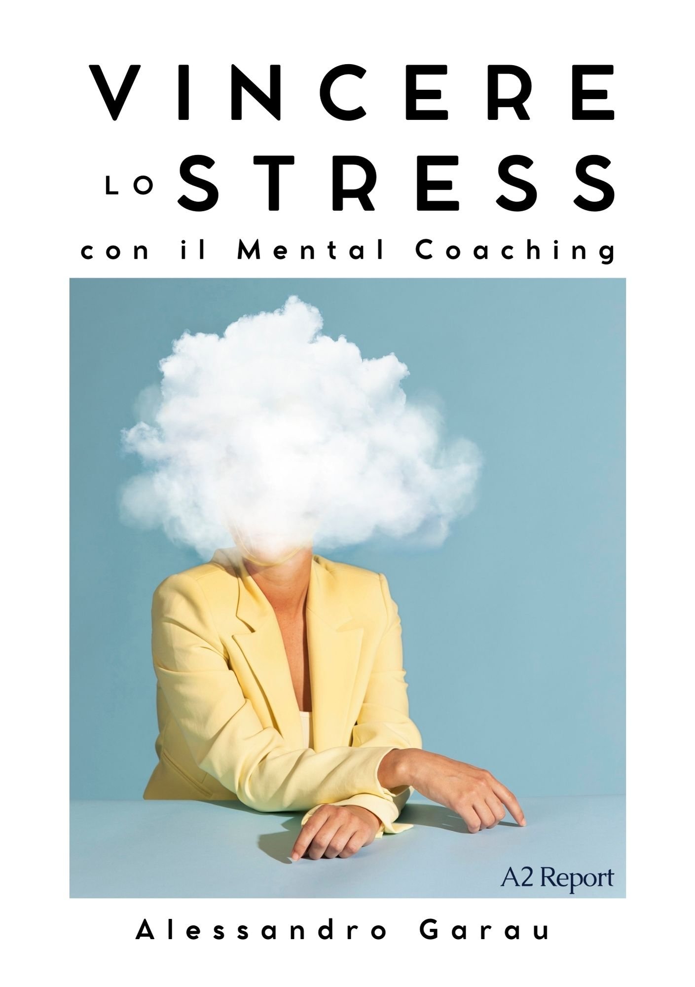 Vincere lo stress con il Mental Coaching: perché oggi è una priorità e non un’opzione