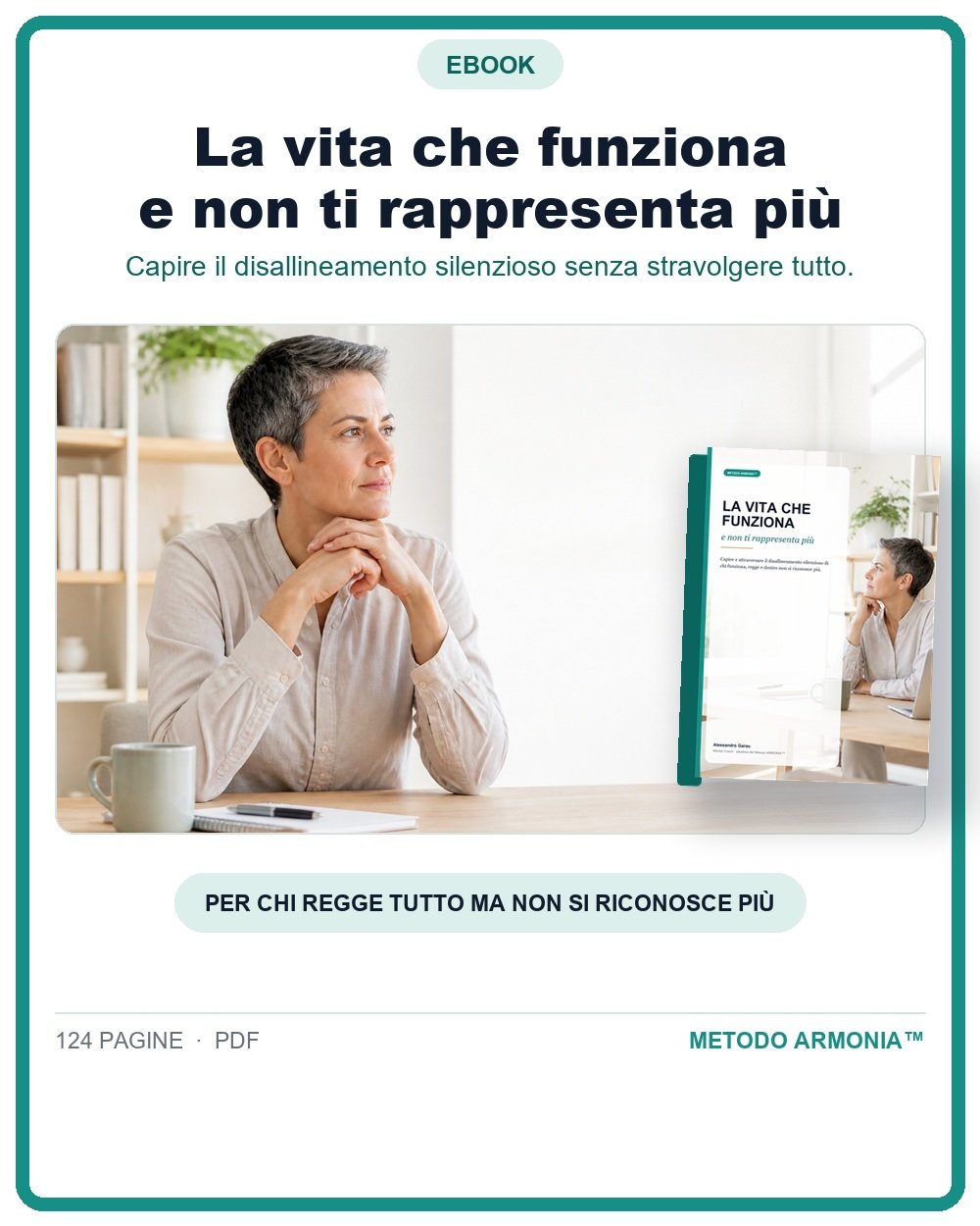 La vita che funziona e non ti rappresenta più - Ebook Metodo ARMONIA™