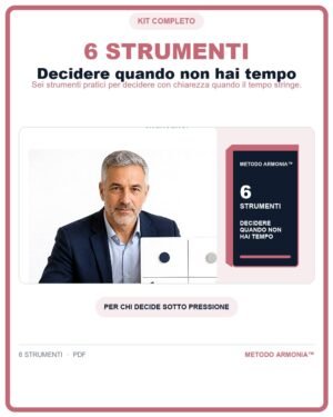 Decidere quando non hai tempo - bundle digitale Metodo ARMONIA™